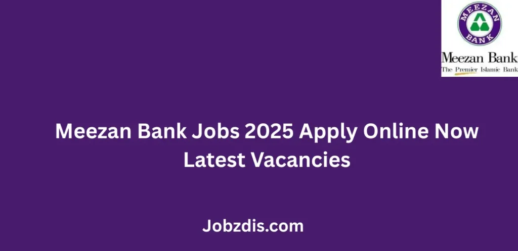 Meezan Bank Jobs 2025 Apply Online Now Latest Vacancies