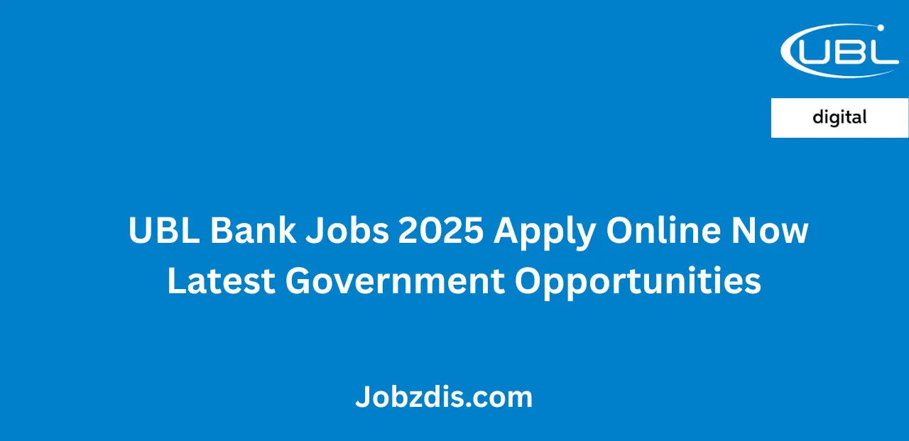 UBL Bank Jobs 2025 Apply Online Now Latest Government Opportunities